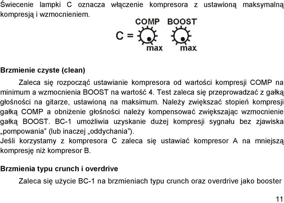 Test zaleca się przeprowadzać z gałką głośności na gitarze, ustawioną na maksimum.