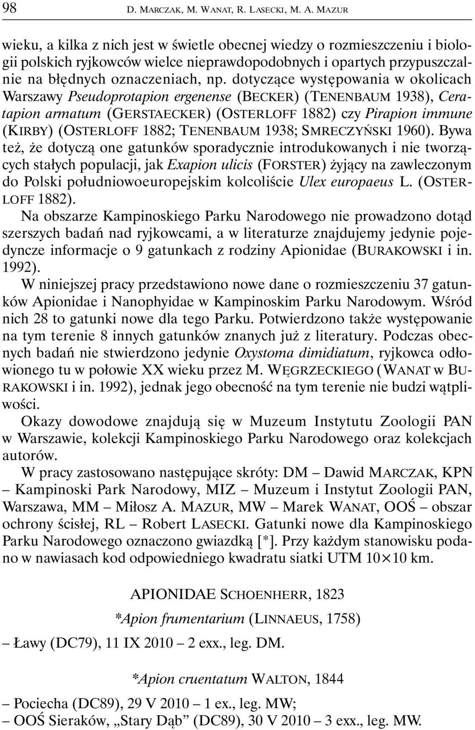 dotyczące występowania w okolicach Warszawy Pseudoprotapion ergenense (BECKER) (TENENBAUM 1938), Ceratapion armatum (GERSTAECKER) (OSTERLOFF 1882) czy Pirapion immune (KIRBY) (OSTERLOFF 1882;