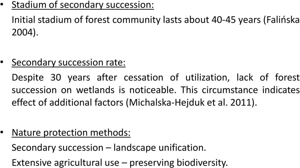 wetlands is noticeable. This circumstance indicates effect of additional factors (Michalska-Hejduk et al. 2011).