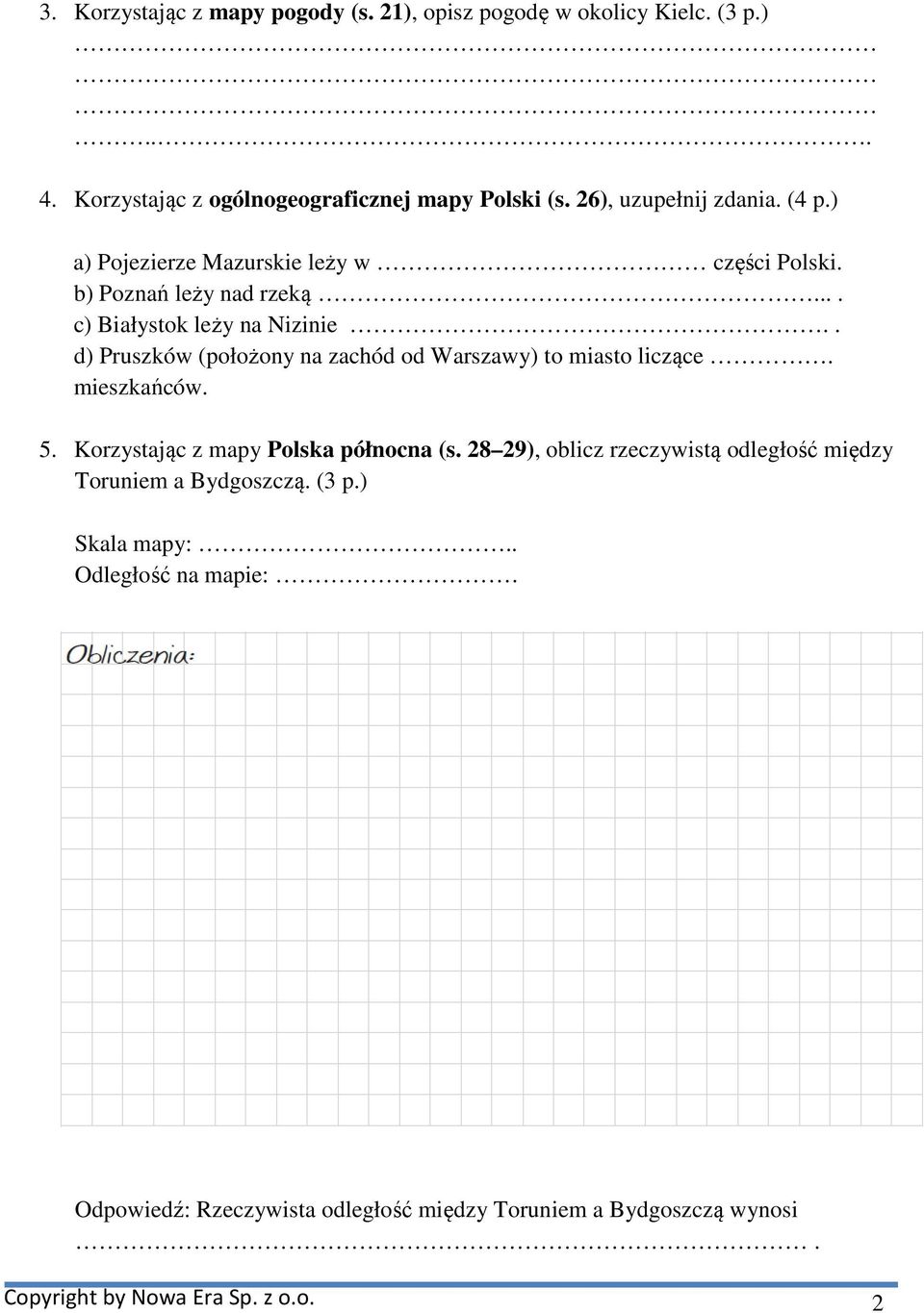 . d) Pruszków (położony na zachód od Warszawy) to miasto liczące. mieszkańców. 5. Korzystając z mapy Polska północna (s.