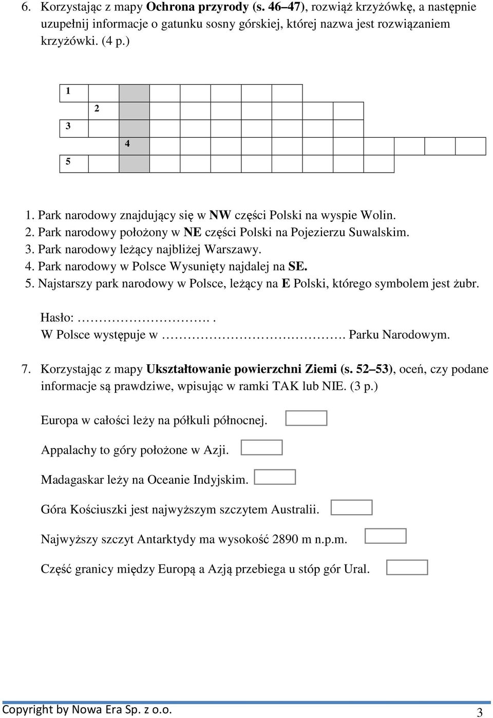 Park narodowy w Polsce Wysunięty najdalej na SE. 5. Najstarszy park narodowy w Polsce, leżący na E Polski, którego symbolem jest żubr. Hasło:.. W Polsce występuje w. Parku Narodowym. 7.