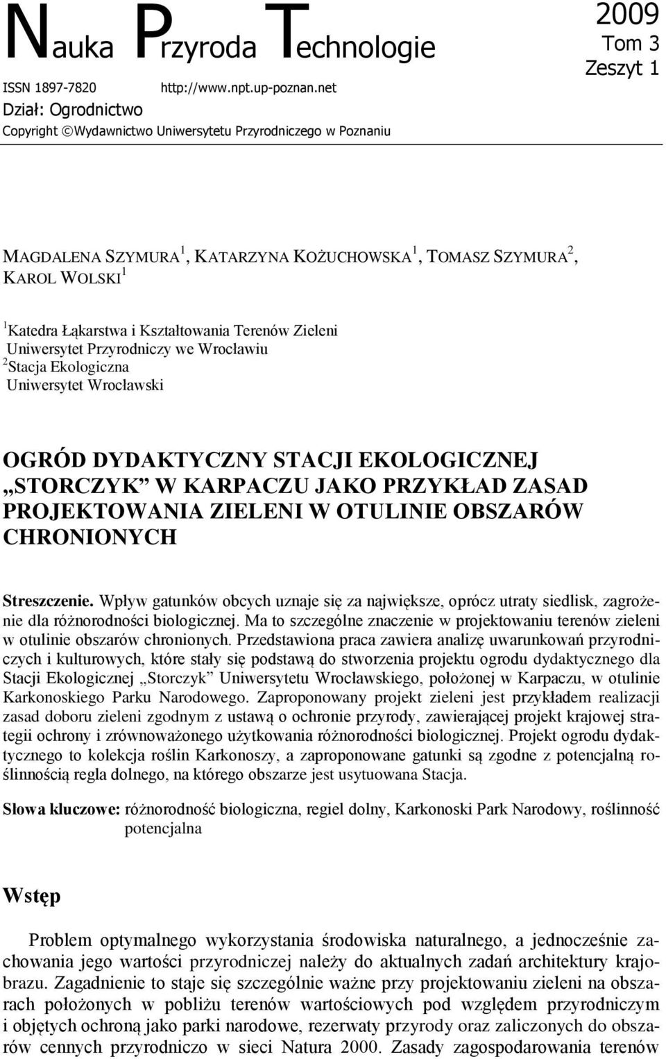 Łąkarstwa i Kształtowania Terenów Zieleni Uniwersytet Przyrodniczy we Wrocławiu 2 Stacja Ekologiczna Uniwersytet Wrocławski OGRÓD DYDAKTYCZNY STACJI EKOLOGICZNEJ STORCZYK W KARPACZU JAKO PRZYKŁAD