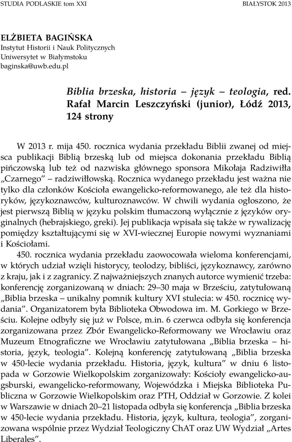 rocznica wydania przekładu Biblii zwanej od miejsca publikacji Biblią brzeską lub od miejsca dokonania przekładu Biblią pińczowską lub też od nazwiska głównego sponsora Mikołaja Radziwiłła Czarnego