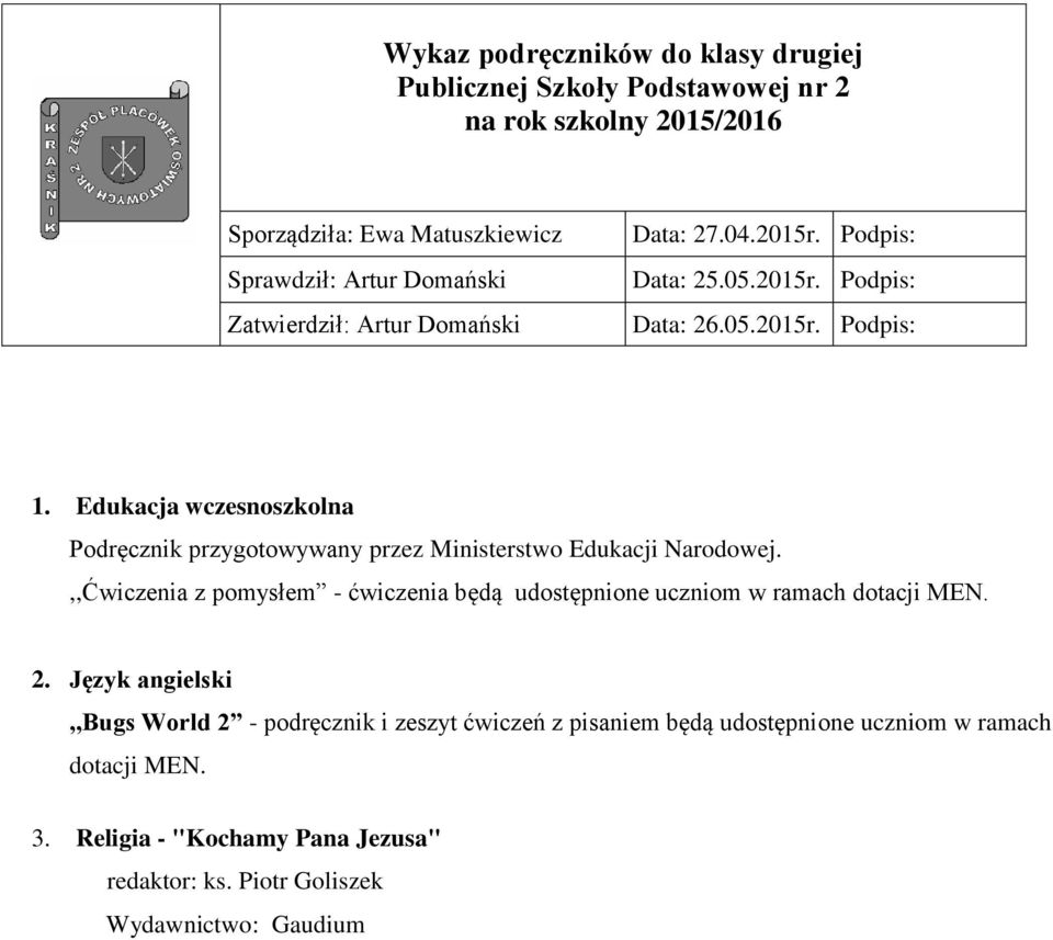 ,,Ćwiczenia z pomysłem - ćwiczenia będą udostępnione uczniom w ramach dotacji MEN. 2.