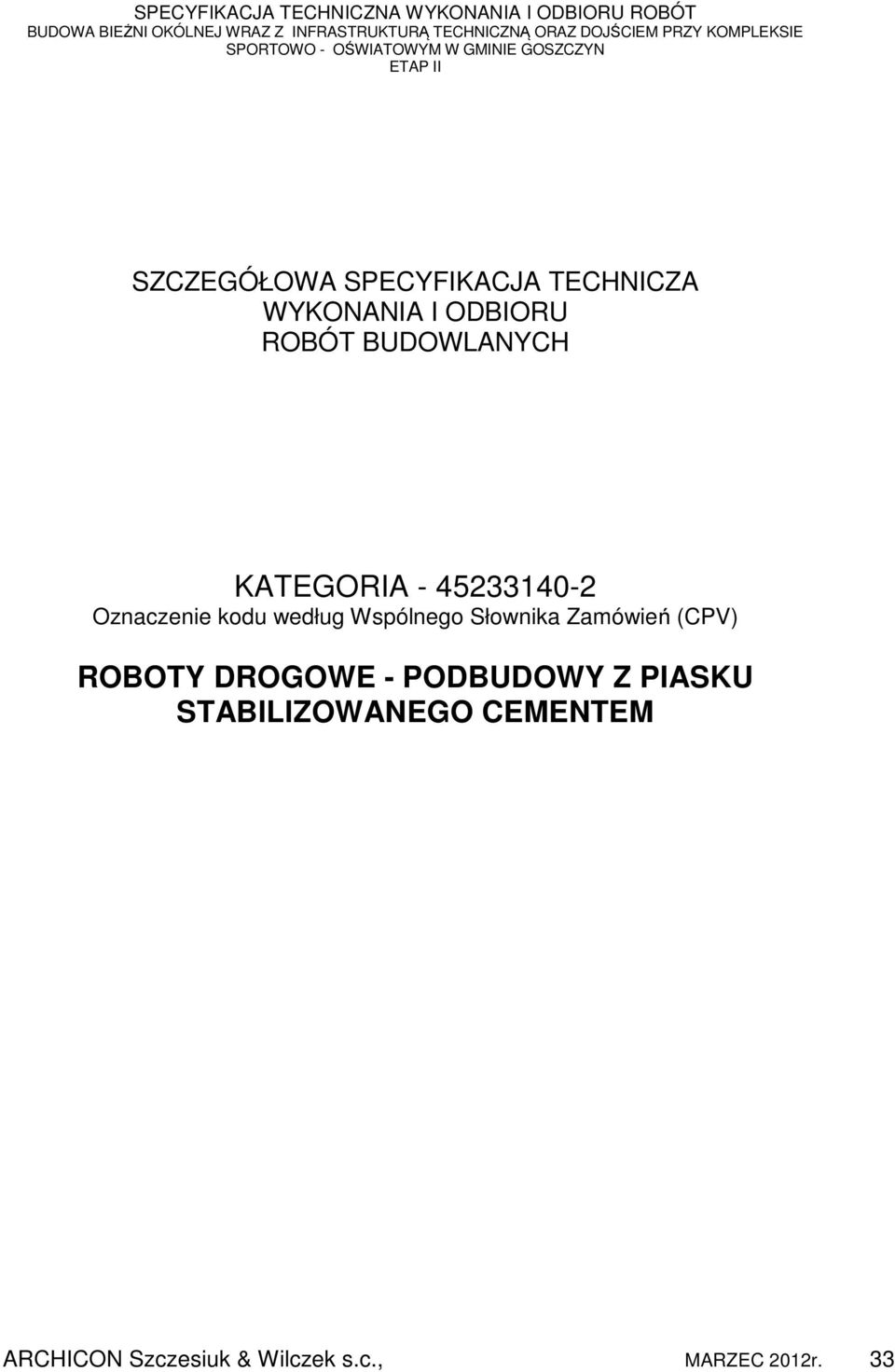 Wspólnego Słownika Zamówień (CPV) ROBOTY DROGOWE - PODBUDOWY Z