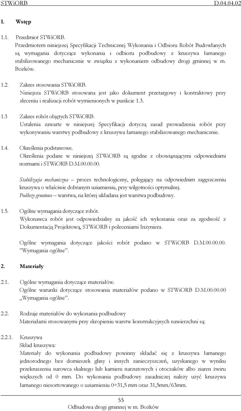 wykonaniem odbudowy drogi gminnej w m. Bożków. 1.2. Zakres stosowania STWiORB.