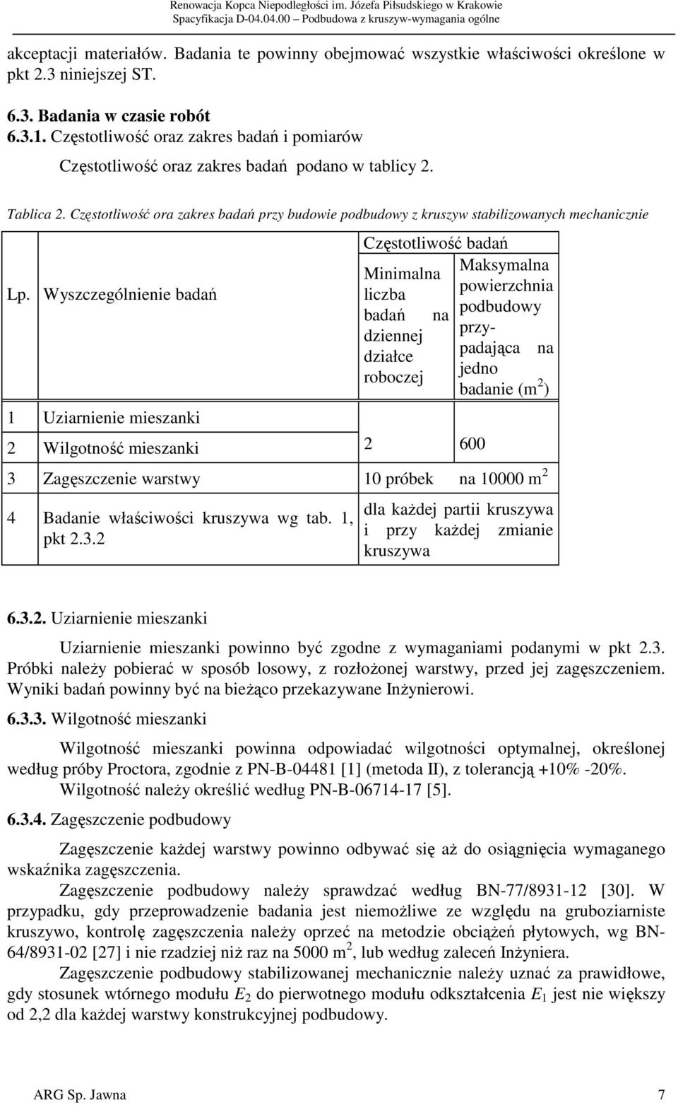 Częstotliwość ora zakres badań przy budowie podbudowy z kruszyw stabilizowanych mechanicznie Lp.