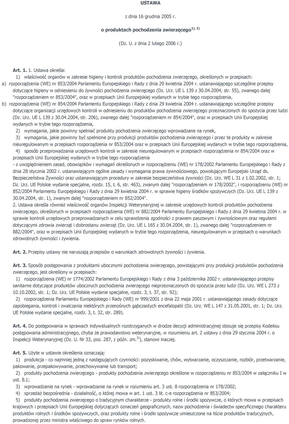 , 2) o produktach pochodzenia zwierzęcego (Dz. U. z dnia 2 lutego 2006 r.) Art. 1.