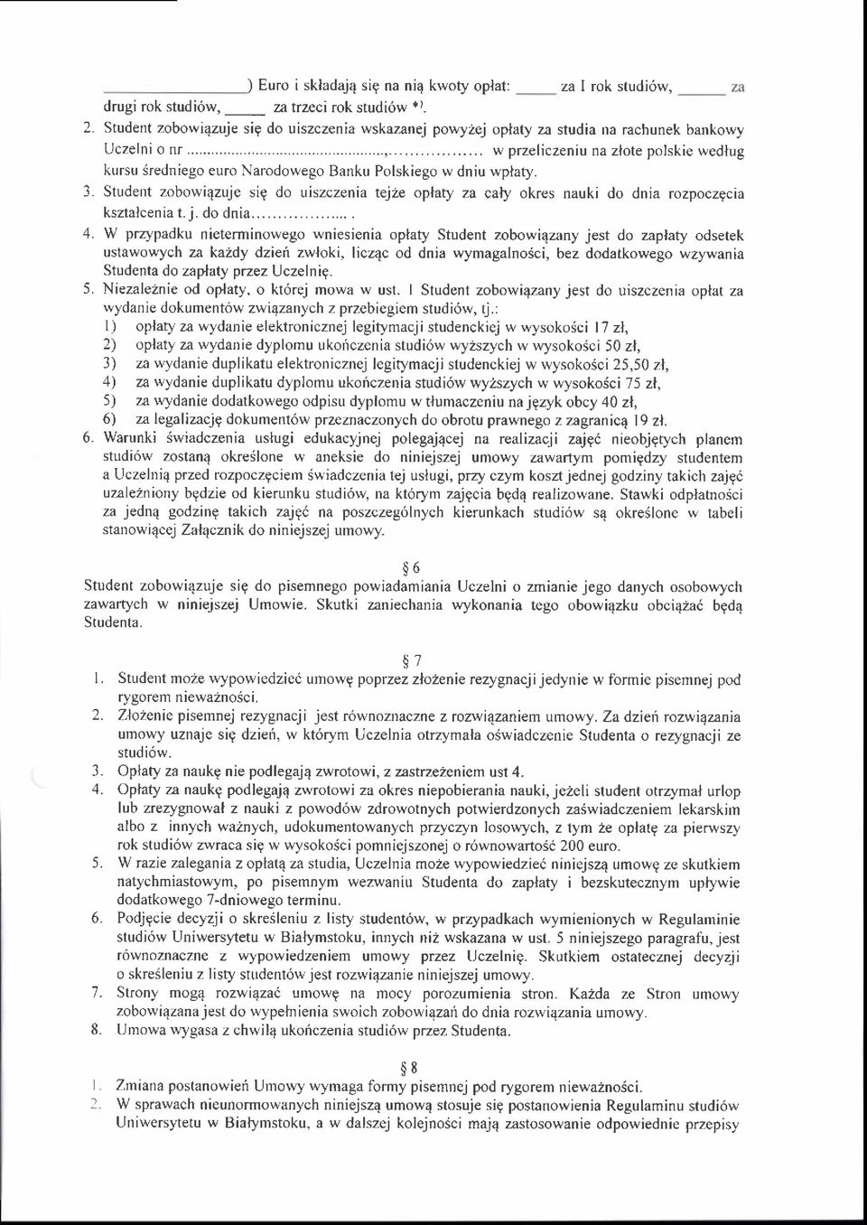 .. w przeliczeniu na zlote polskie wedlug kursu:iredniego euro Narodowego Banku Polskiego w dniu wplaty. 3.