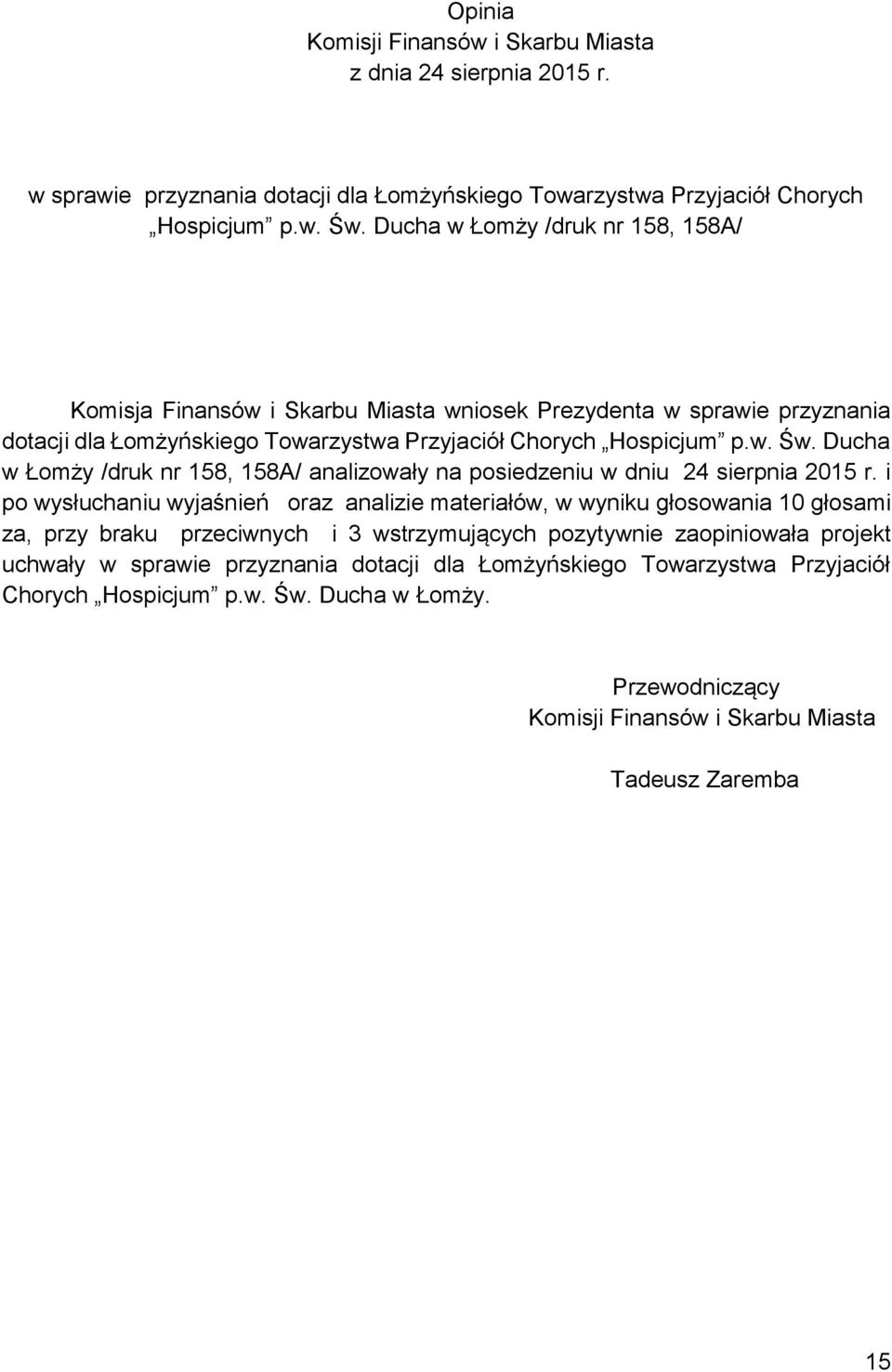 Ducha w Łomży /druk nr 158, 158A/ analizowały na posiedzeniu w dniu 24 sierpnia 2015 r.