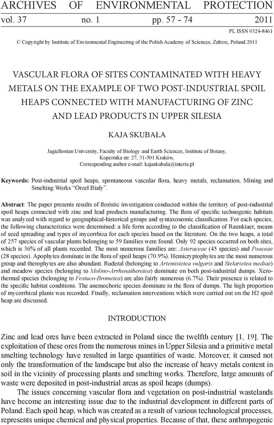 EXAMPLE OF TWO POST-INDUSTRIAL SPOIL HEAPS CONNECTED WITH MANUFACTURING OF ZINC AND LEAD PRODUCTS IN UPPER SILESIA KAJA SKUBAŁA Jagiellonian University, Faculty of Biology and Earth Sciences,