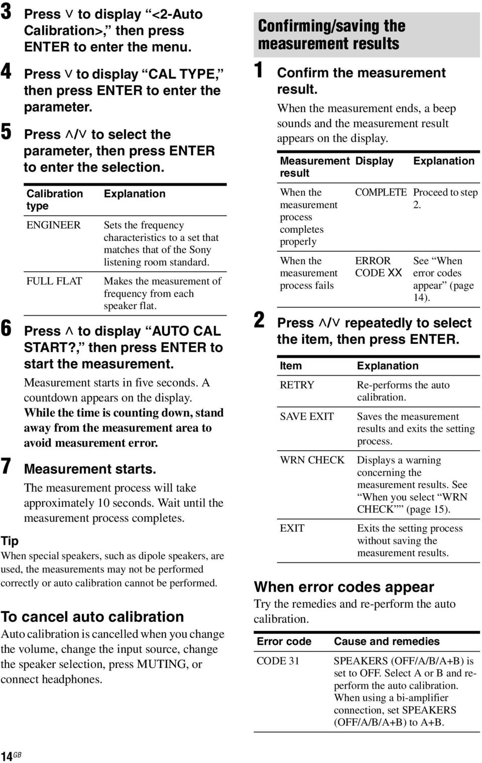 Calibration type ENGINEER FULL FLAT Explanation Sets the frequency characteristics to a set that matches that of the Sony listening room standard.