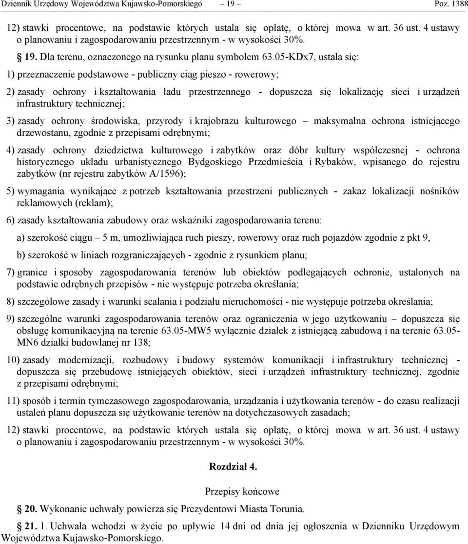 technicznej; 3) zasady ochrony środowiska, przyrody i krajobrazu kulturowego maksymalna ochrona istniejącego drzewostanu, zgodnie z przepisami odrębnymi; 4) zasady ochrony dziedzictwa kulturowego i