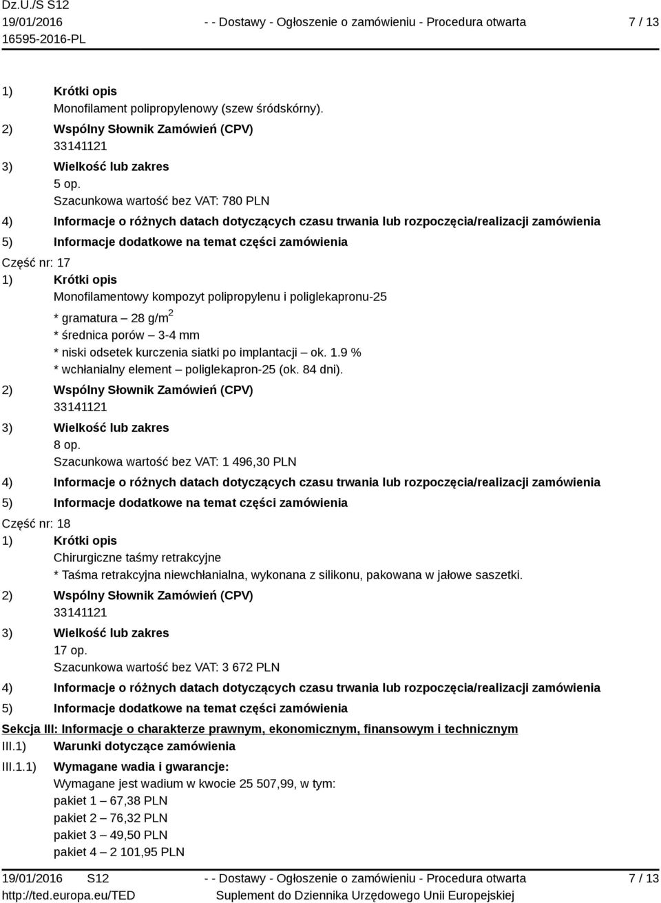 implantacji ok. 1.9 % * wchłanialny element poliglekapron-25 (ok. 84 dni). 8 op.