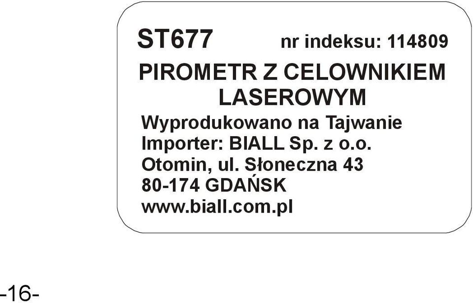 Tajwanie Importer: BIALL Sp. z o.o. Otomin, ul.