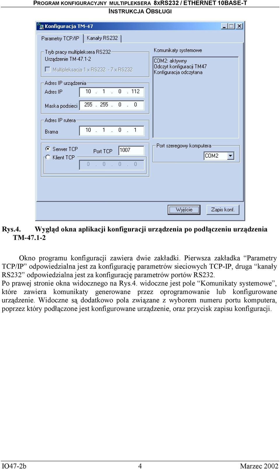 portów RS232. Po prawej stronie okna widocznego na Rys.4.