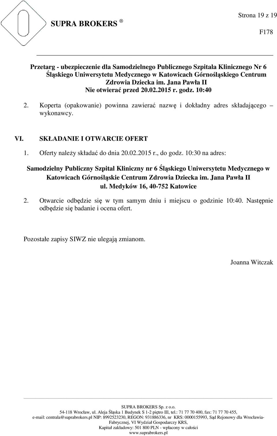 Oferty należy składać do dnia 20.02.2015 r., do godz.