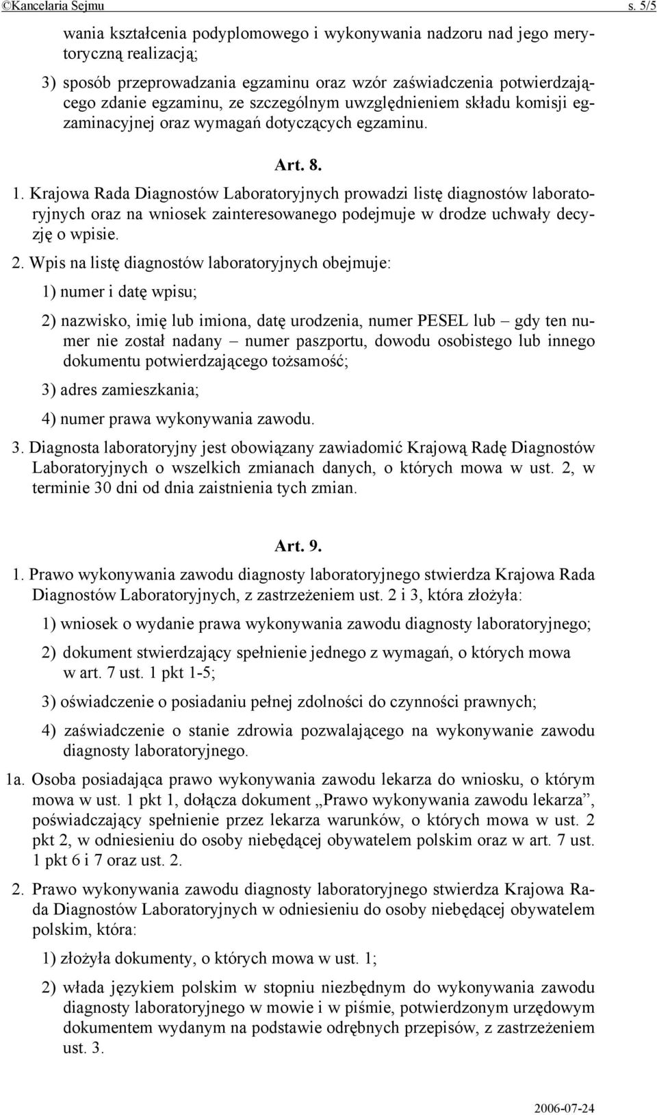 uwzględnieniem składu komisji egzaminacyjnej oraz wymagań dotyczących egzaminu. Art. 8. 1.