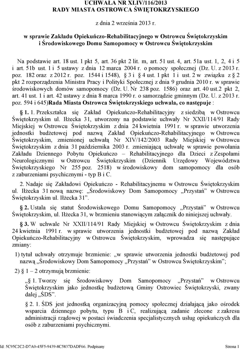 51 ust. 4, art. 51a ust. 1, 2, 4 i 5 i art. 51b ust. 1 i 5 ustawy z dnia 12 marca 2004 r. o pomocy społecznej (Dz. U. z 2013 r. poz. 182 oraz z 2012 r. poz. 1544 i 1548), 3 i 4 ust. 1 pkt 1 i ust.