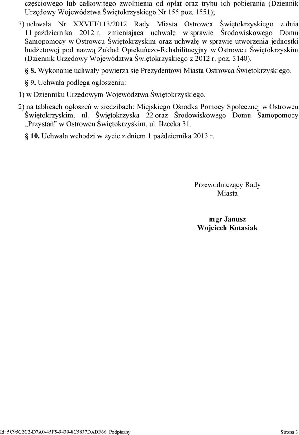 zmieniająca uchwałę w sprawie Środowiskowego Domu Samopomocy w Ostrowcu Świętokrzyskim oraz uchwałę w sprawie utworzenia jednostki budżetowej pod nazwą Zakład Opiekuńczo-Rehabilitacyjny w Ostrowcu