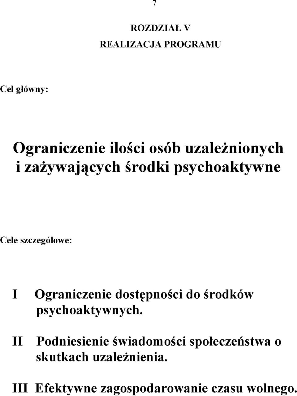 Ograniczenie dostępności do środków psychoaktywnych.