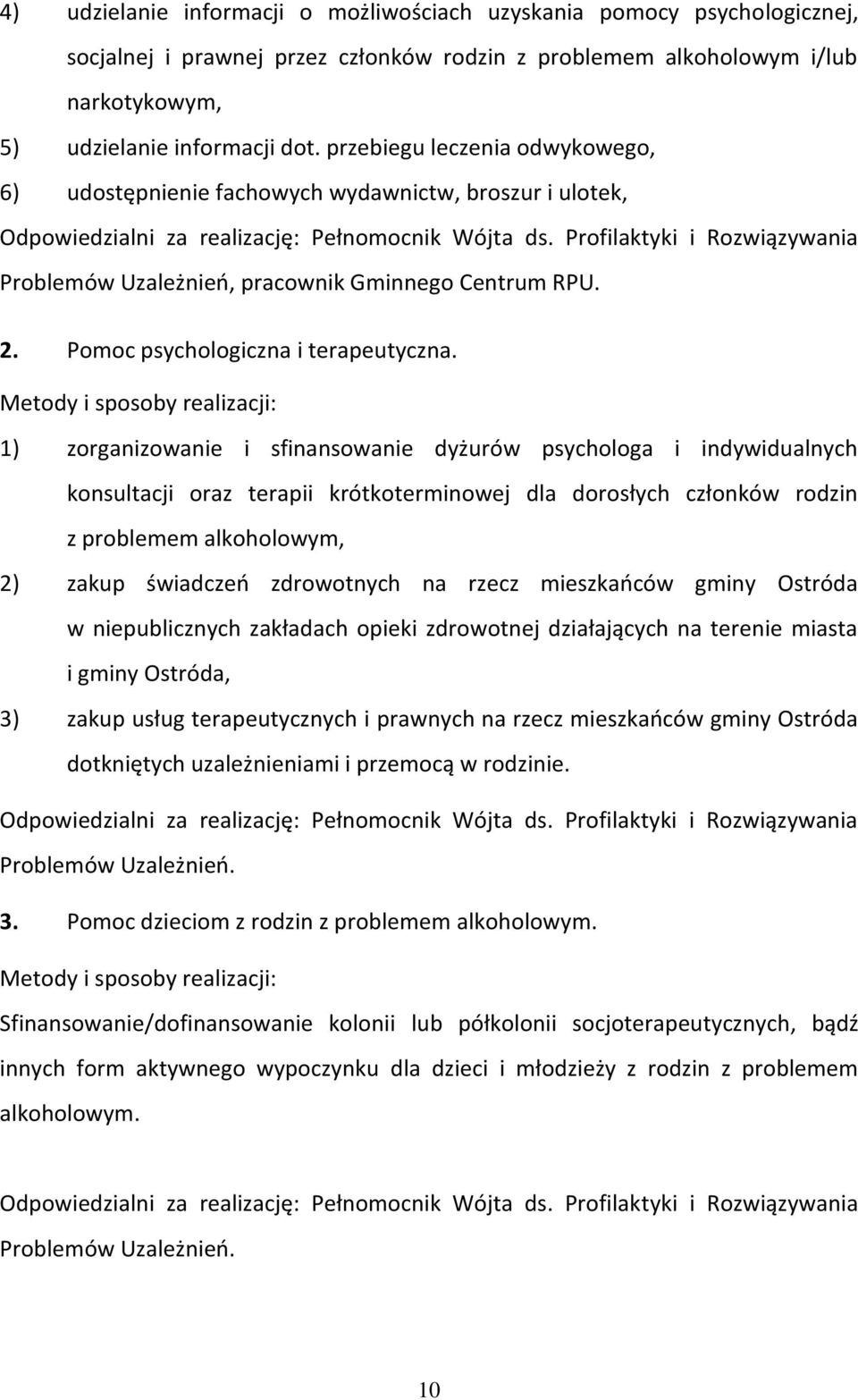 Profilaktyki i Rozwiązywania Problemów Uzależnień, pracownik Gminnego Centrum RPU. 2. Pomoc psychologiczna i terapeutyczna.