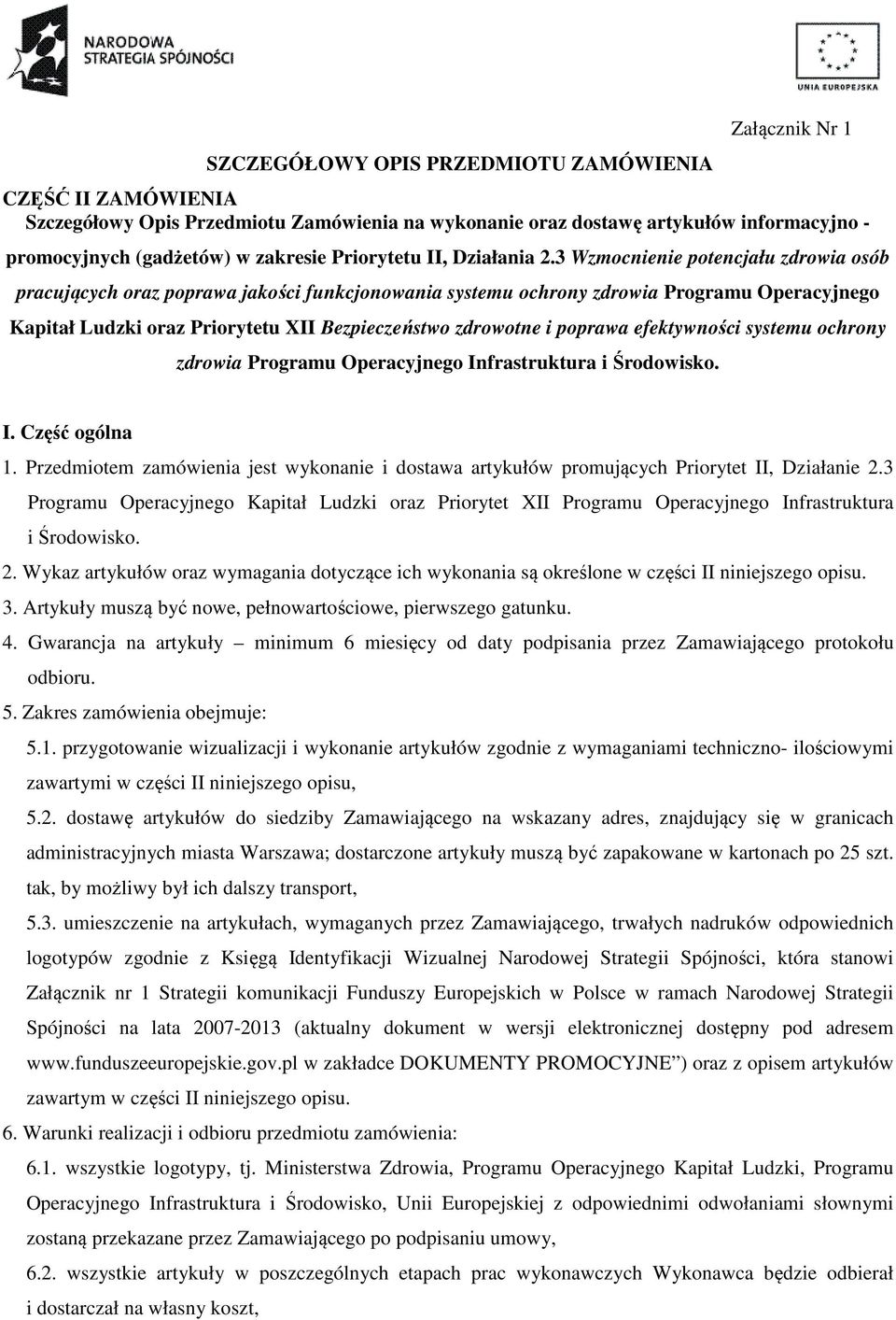 3 Wzmocnienie potencjału zdrowia osób pracujących oraz poprawa jakości funkcjonowania systemu ochrony zdrowia Programu Operacyjnego Kapitał Ludzki oraz Priorytetu XII Bezpieczeństwo zdrowotne i