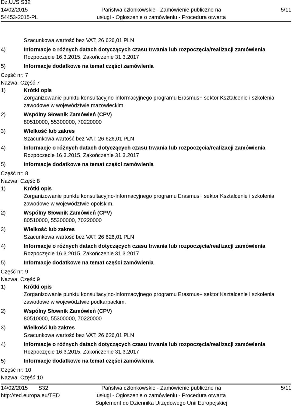 Część nr: 8 Nazwa: Część 8 zawodowe w województwie