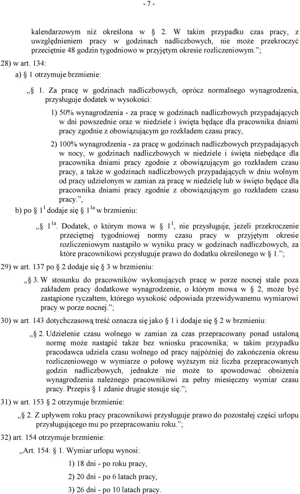 134: a) 1 otrzymuje brzmienie: 1.