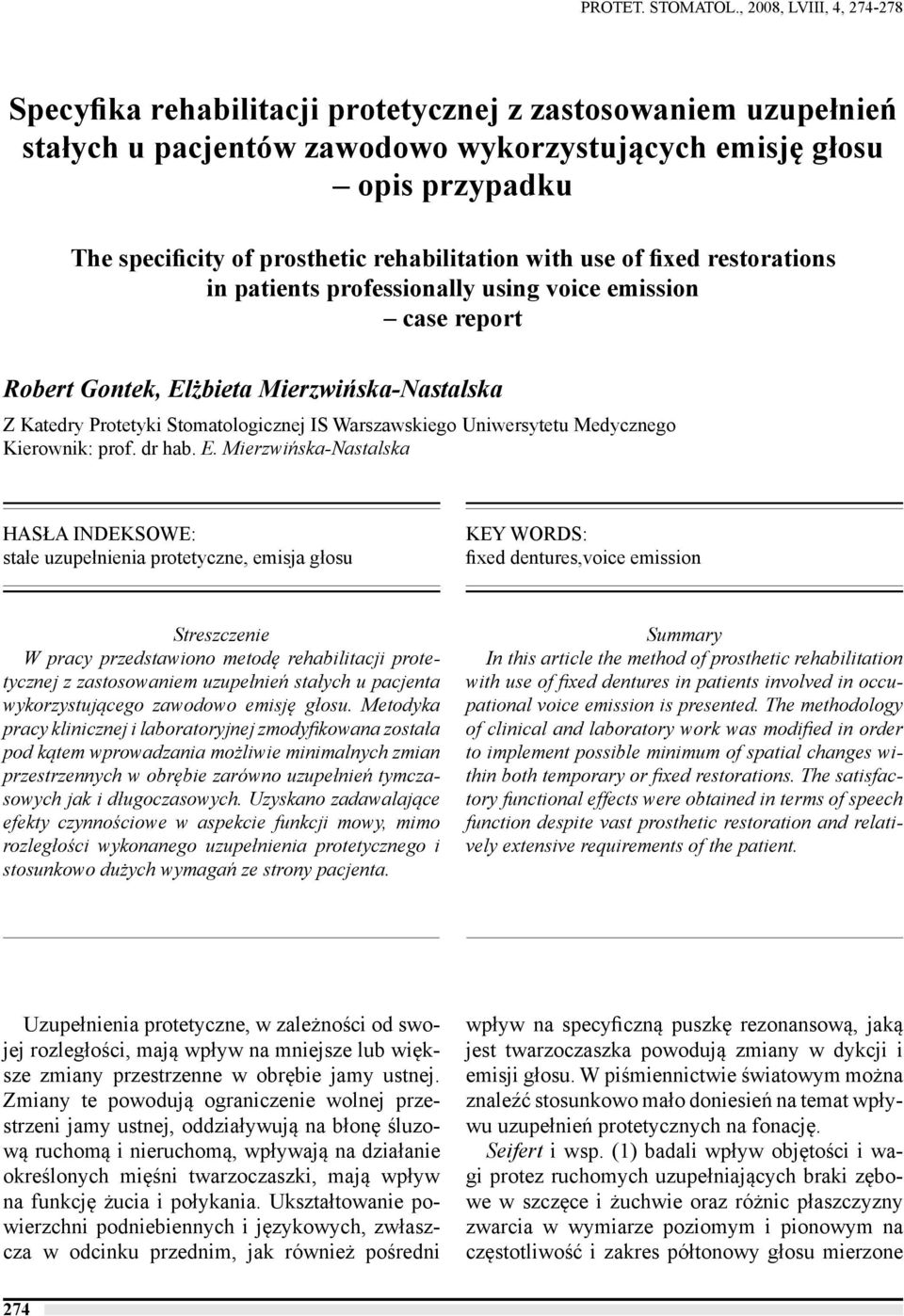 rehabilitation with use of fixed restorations in patients professionally using voice emission case report Robert Gontek, Elżbieta Mierzwińska-Nastalska Z Katedry Protetyki Stomatologicznej IS