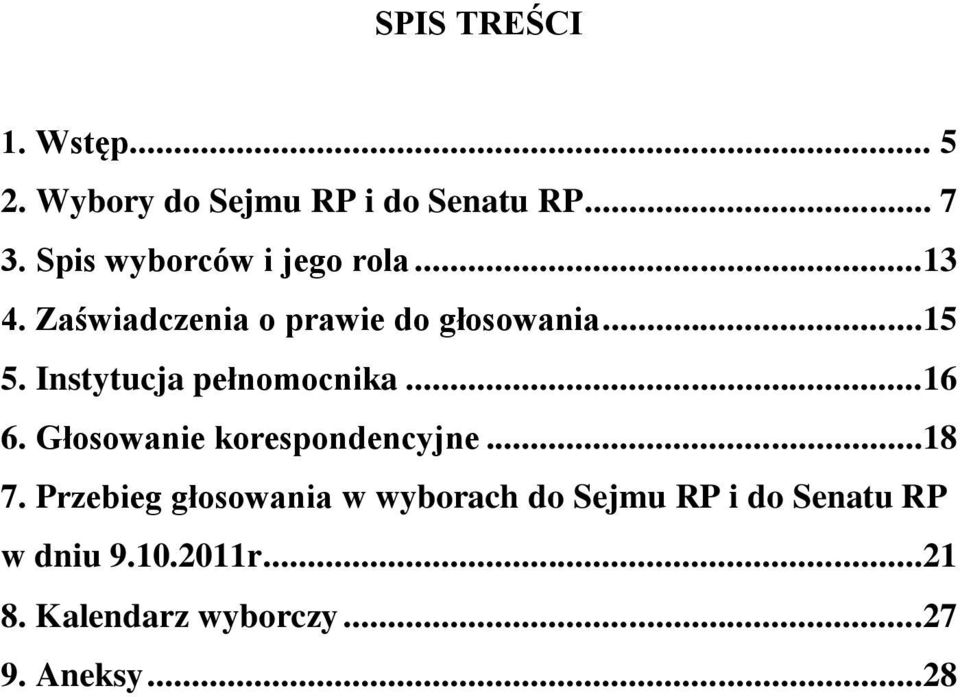 Instytucja pełnomocnika...16 6. Głosowanie korespondencyjne...18 7.