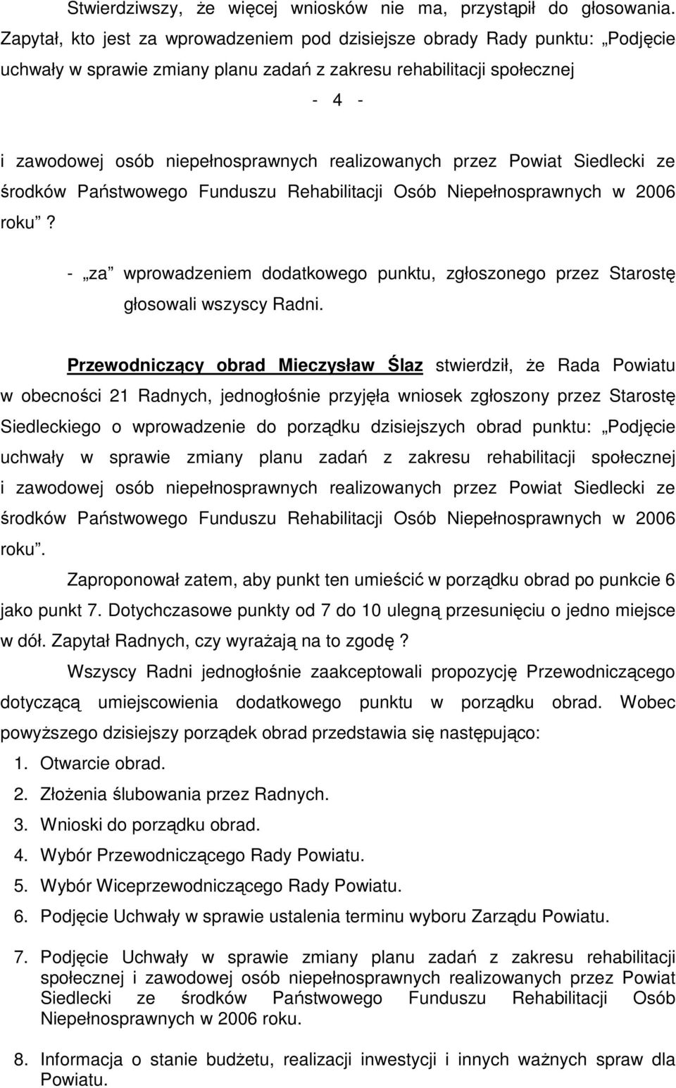 realizowanych przez Powiat Siedlecki ze środków Państwowego Funduszu Rehabilitacji Osób Niepełnosprawnych w 2006 roku?