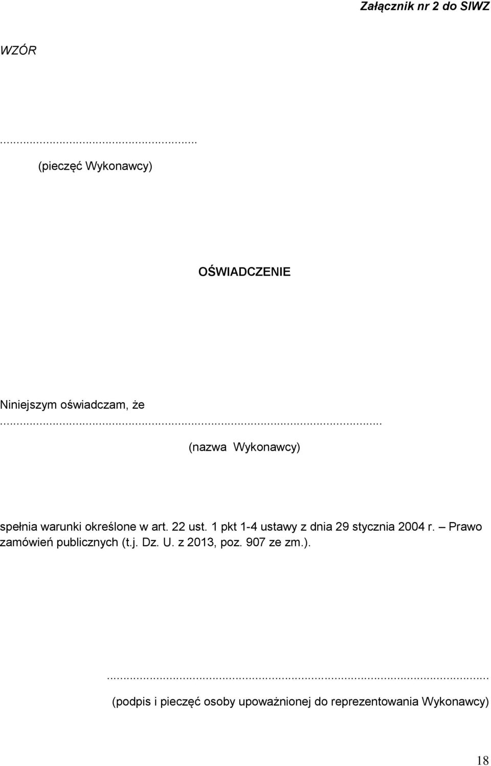 .. (nazwa Wykonawcy) spełnia warunki określone w art. 22 ust.