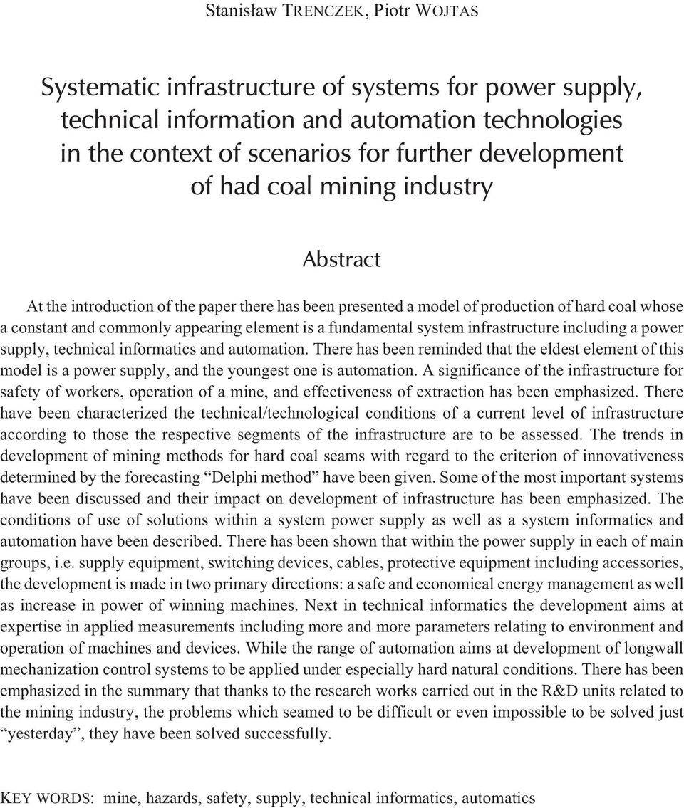 infrastructure including a power supply, technical informatics and automation. There has been reminded that the eldest element of this model is a power supply, and the youngest one is automation.