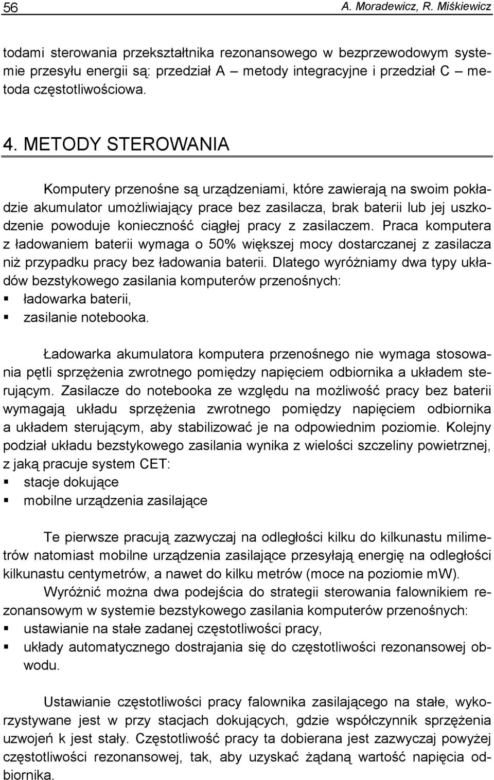 Paca komputea z ładowaniem bateii wymaga o 5% więkze mocy dotaczane z zailacza niŝ pzypadku pacy bez ładowania bateii.