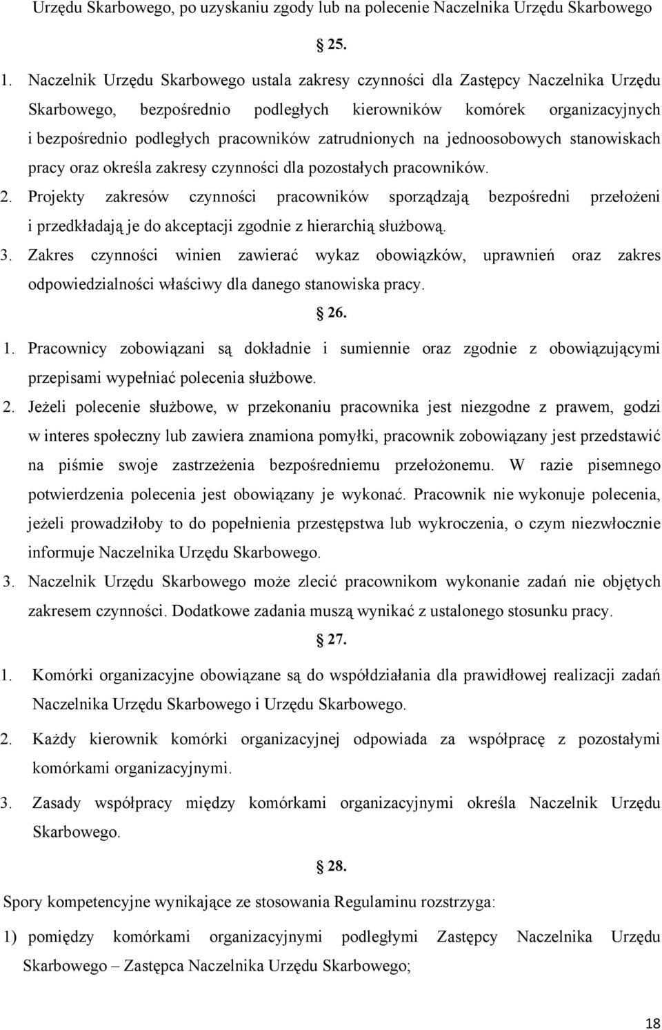 zatrudnionych na jednoosobowych stanowiskach pracy oraz określa zakresy czynności dla pozostałych pracowników. 2.