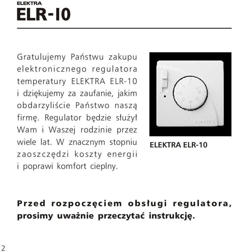 Regulator będzie służył Wam i Waszej rodzinie przez wiele lat.