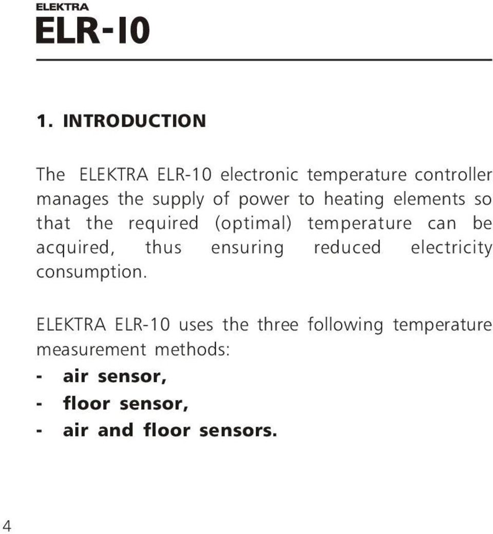 thus ensuring reduced electricity consumption.