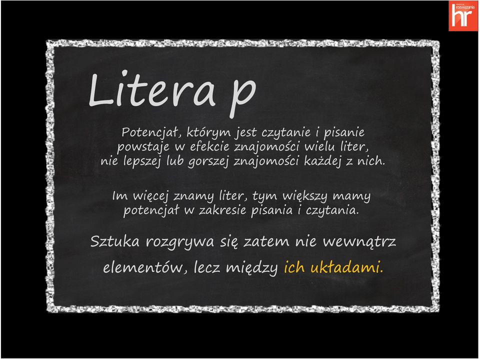 Im więcej znamy liter, tym większy mamy potencjał w zakresie pisania i