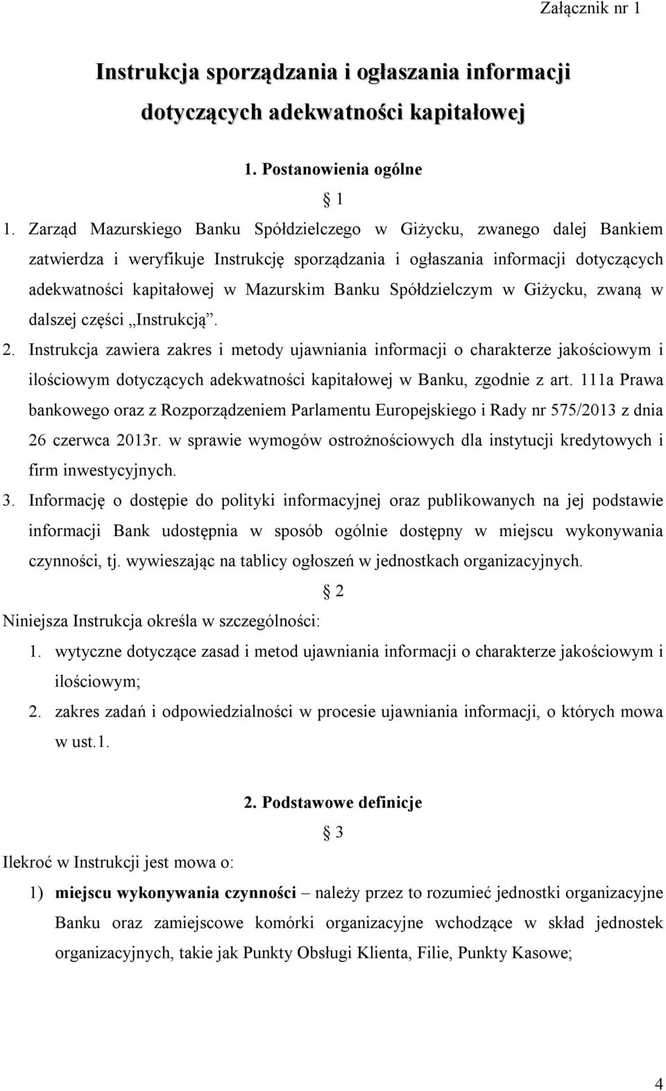 Spółdzielczym w Giżycku, zwaną w dalszej części Instrukcją. 2.