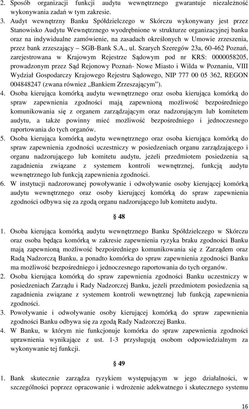 określonych w Umowie zrzeszenia, przez bank zrzeszający SGB-Bank S.A., ul.