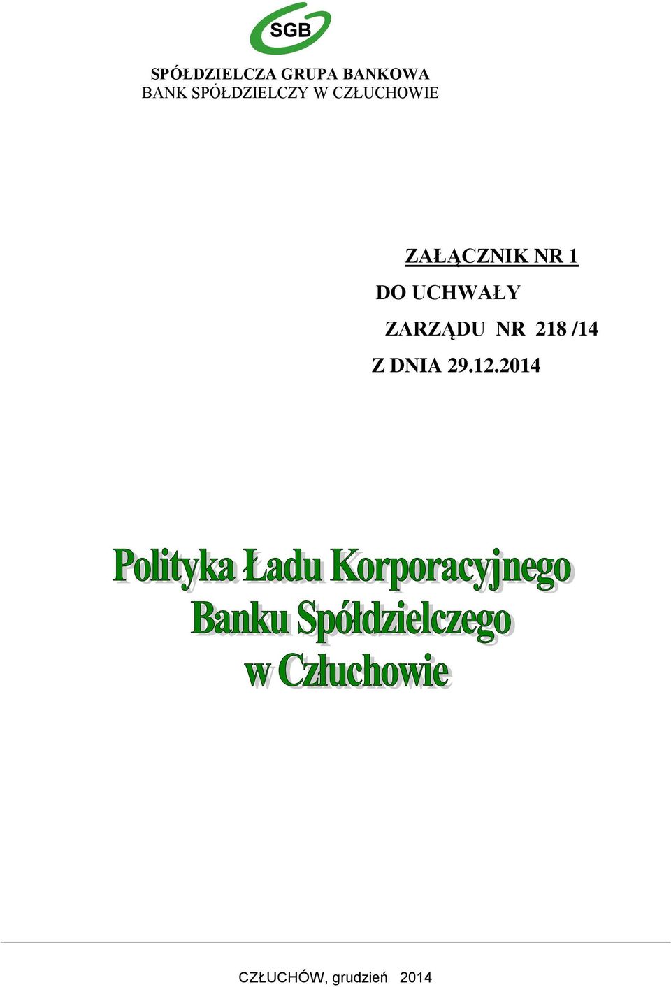 NR 1 DO UCHWAŁY ZARZĄDU NR 218 /14