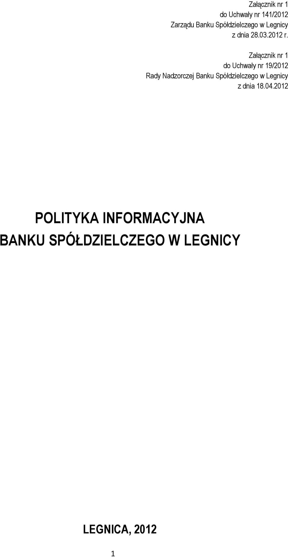 Załącznik nr 1 do Uchwały nr 19/2012 Rady Nadzorczej Banku