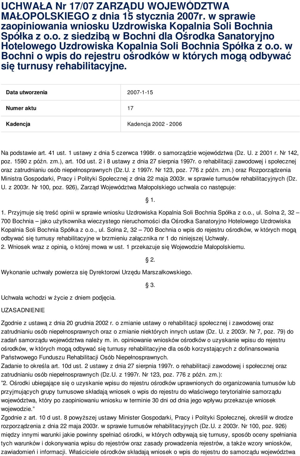 1 ustawy z dnia 5 czerwca 1998r. o samorządzie województwa (Dz. U. z 2001 r. Nr 142, poz. 1590 z późn. zm.), art. 10d ust. 2 i 8 ustawy z dnia 27 sierpnia 1997r.