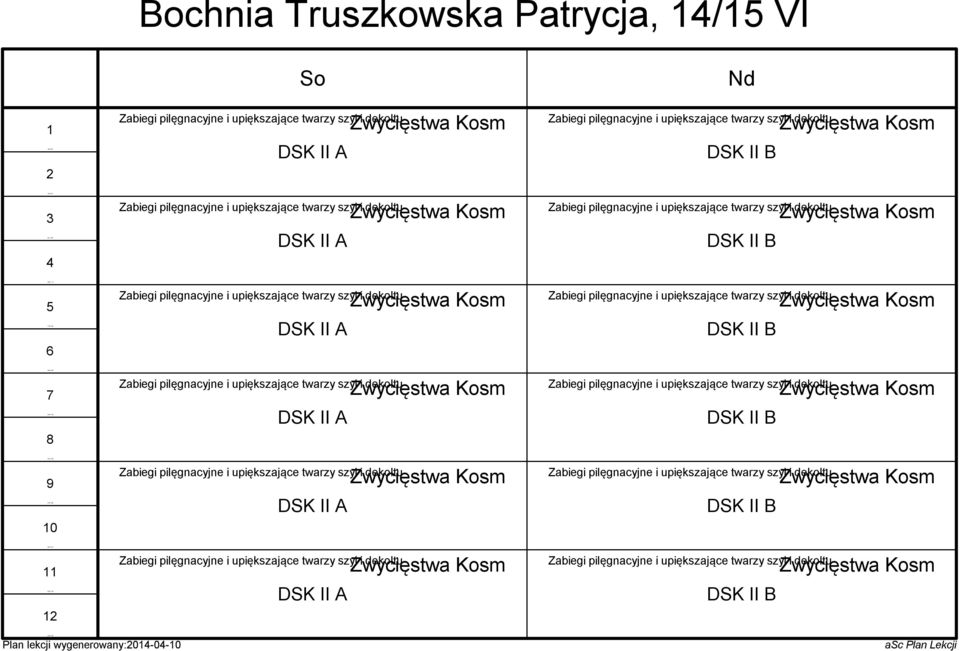 upiększające twarzy szyi i dekoltu Zwycięstwa Kosm  upiększające twarzy szyi i dekoltu Zwycięstwa Kosm DSK II B Zabiegi pilęgnacyjne i upiększające twarzy szyi i dekoltu Zwycięstwa Kosm DSK II B