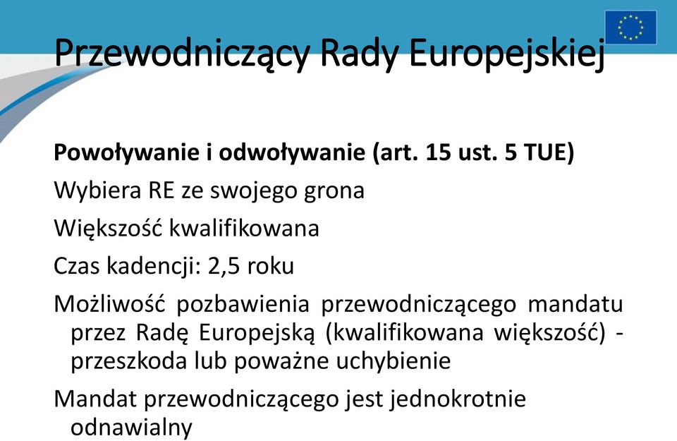 Możliwośd pozbawienia przewodniczącego mandatu przez Radę Europejską (kwalifikowana