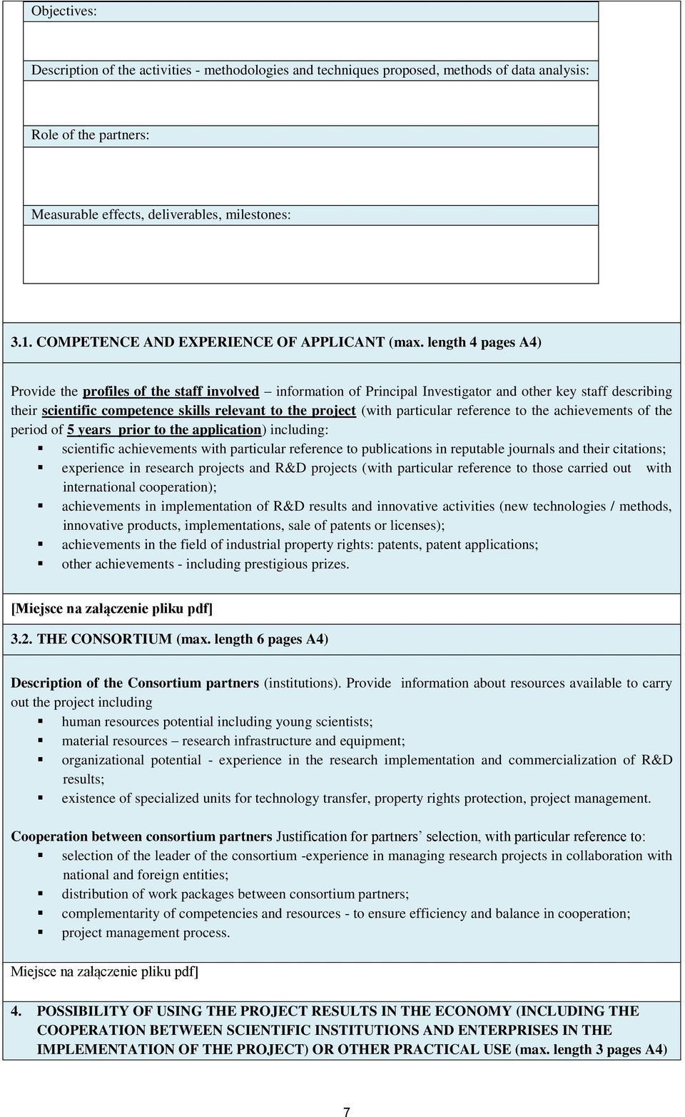 length 4 pages A4) Provide the profiles of the staff involved information of Principal Investigator and other key staff describing their scientific competence skills relevant to the project (with