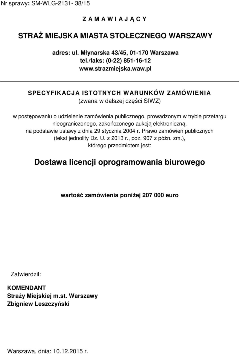 zakończonego aukcją elektroniczną, na podstawie ustawy z dnia 29 stycznia 2004 r. Prawo zamówień publicznych (tekst jednolity Dz. U. z 2013 r., poz. 907 z późn. zm.