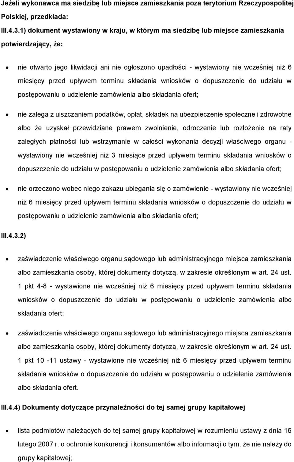 terminu składania wnisków dpuszczenie d udziału w pstępwaniu udzielenie zamówienia alb składania fert; nie zalega z uiszczaniem pdatków, płat, składek na ubezpieczenie spłeczne i zdrwtne alb że