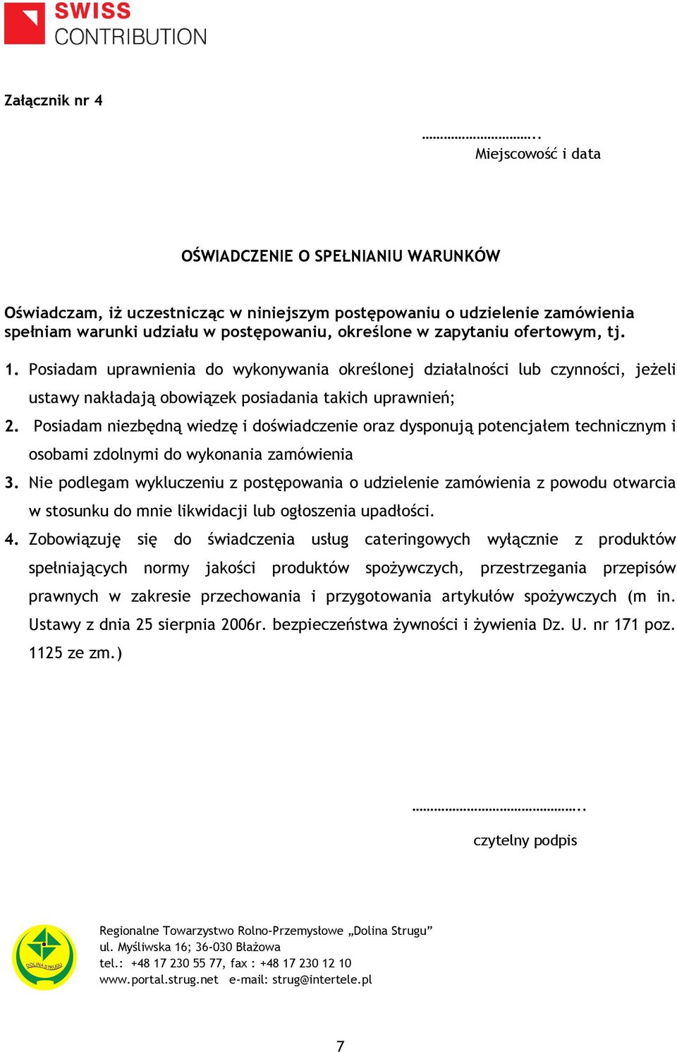 ofertowym, tj. 1. Posiadam uprawnienia do wykonywania określonej działalności lub czynności, jeżeli ustawy nakładają obowiązek posiadania takich uprawnień; 2.